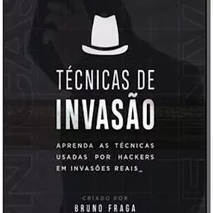 Capa: Técnicas de Invasão Bruno Fraga: Download Rápido e Seguro