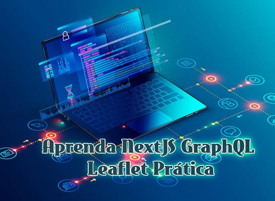 Capa: NextJS, GraphQL e Leaflet: Baixe o Curso de Willian Justen