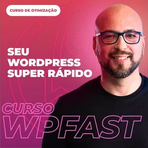 Capa: WP Fast: Baixe Agora o Curso Definitivo de Otimização WordPress!