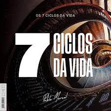 Capa: Baixar Os 7 Ciclos da Vida Pablo Marçal: Domine Seu Destino!