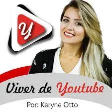 Capa: Viver de YouTube Karyne Otto: Baixar Curso Completo [2024]