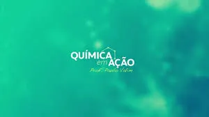 Capa: Baixar Química em Ação Prof. Paulo Valim – Conteúdo Completo
