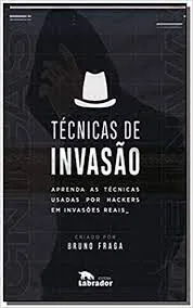 Capa: Baixar Técnicas de Invasão – Bruno Fraga [Download Rápido]
