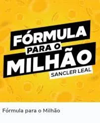 Capa: Baixar Curso Fórmula do Milhão Sancler Leal – Download Rápido