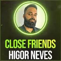 Capa: Close Friends Higor Neves: Download Completo Exclusivo!