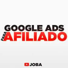 Capa: Baixar Google Ads para Afiliados JOBA: Curso Completo