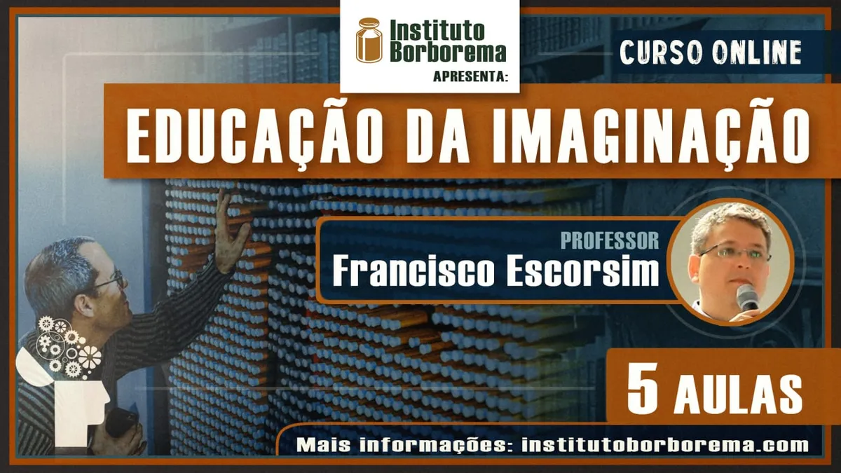 Capa: A Educação da Imaginação: Baixar Curso Francisco Escorsim