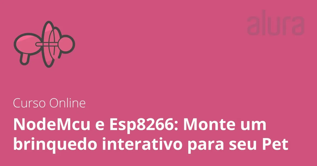 Capa: NodeMCU e ESP8266: Baixar Curso Alura Interativo para Pets