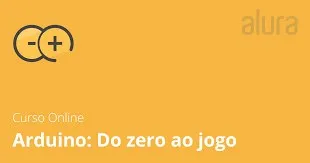 Capa: Arduino: Do Zero ao Jogo – Download Curso Alura Completo