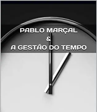 Capa: Baixar Curso Gestão de Tempo Pablo Marçal: Acesso Imediato!
